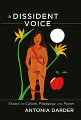 Dissident Voice: Essays on Culture, Pedagogy, and Power New edition kaina ir informacija | Socialinių mokslų knygos | pigu.lt