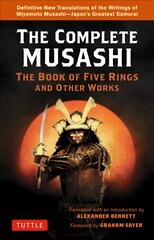 Complete Musashi: The Book of Five Rings and Other Works: Definitive New Translations of the Writings of Miyamoto Musashi - Japan's Greatest Samurai! kaina ir informacija | Knygos apie sveiką gyvenseną ir mitybą | pigu.lt