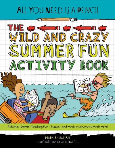 All You Need Is a Pencil: The Wild and Crazy Summer Fun Activity Book kaina ir informacija | Knygos paaugliams ir jaunimui | pigu.lt