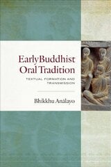 Early Buddhist Oral Tradition: Textual Formation and Transmission цена и информация | Духовная литература | pigu.lt