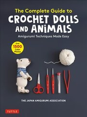 Complete Guide to Crochet Dolls and Animals: Amigurumi Techniques Made Easy (With over 1,500 Color Photos) цена и информация | Книги о питании и здоровом образе жизни | pigu.lt