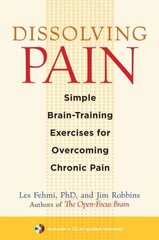 Dissolving Pain: Simple Brain-Training Exercises for Overcoming Chronic Pain цена и информация | Самоучители | pigu.lt