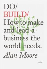 Do Build: How to Make and Lead a Business the World Needs kaina ir informacija | Ekonomikos knygos | pigu.lt