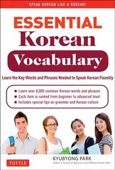 Essential Korean Vocabulary: Learn the Key Words and Phrases Needed to Speak Korean Fluently 2nd ed. цена и информация | Пособия по изучению иностранных языков | pigu.lt