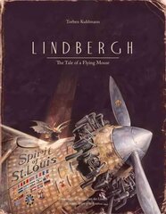 Lindbergh: The Tale of a Flying Mouse цена и информация | Книги для самых маленьких | pigu.lt