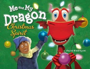 Me and My Dragon: Christmas Spirit: Christmas Spirit цена и информация | Книги для самых маленьких | pigu.lt