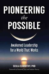 Pioneering the Possible: Awakened Leadership for a World That Works kaina ir informacija | Saviugdos knygos | pigu.lt
