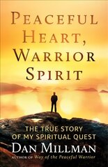 Peaceful Heart, Warrior Spirit: The True Story of My Spiritual Quest цена и информация | Биографии, автобиографии, мемуары | pigu.lt