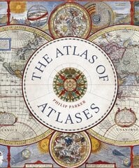 Atlas of Atlases: Exploring the most important atlases in history and the cartographers who made them kaina ir informacija | Istorinės knygos | pigu.lt