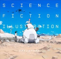 Science Fiction Illustration: The Near Future and Fantasy Worlds Creators' Showcase цена и информация | Книги об искусстве | pigu.lt