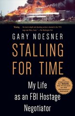 Stalling for Time: My Life as an FBI Hostage Negotiator kaina ir informacija | Biografijos, autobiografijos, memuarai | pigu.lt