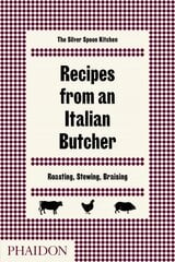 Recipes from an Italian Butcher: Roasting, Stewing, Braising цена и информация | Книги рецептов | pigu.lt