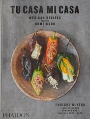 Tu Casa Mi Casa: Mexican Recipes for the Home Cook kaina ir informacija | Receptų knygos | pigu.lt