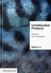 Unelaborated Products: Definition and Classification цена и информация | Книги рецептов | pigu.lt