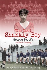 Lost Shankly Boy: George Scott's Anfield Journey цена и информация | Биографии, автобиогафии, мемуары | pigu.lt