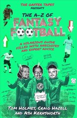 Gaffer Tapes: The A-Z of Fantasy Football цена и информация | Книги о питании и здоровом образе жизни | pigu.lt