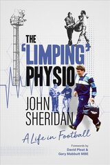 Limping Physio: A Life in Football цена и информация | Биографии, автобиогафии, мемуары | pigu.lt