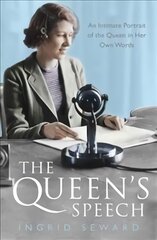 Queen's Speech: An Intimate Portrait of the Queen in her Own Words kaina ir informacija | Biografijos, autobiografijos, memuarai | pigu.lt