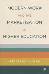 Modern Work and the Marketisation of Higher Education kaina ir informacija | Socialinių mokslų knygos | pigu.lt
