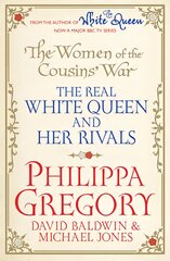 Women of the Cousins' War: The Real White Queen And Her Rivals TV Tie-In kaina ir informacija | Istorinės knygos | pigu.lt