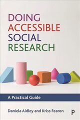 Doing Accessible Social Research: A Practical Guide kaina ir informacija | Socialinių mokslų knygos | pigu.lt