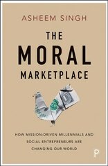 Moral Marketplace: How Mission-Driven Millennials and Social Entrepreneurs Are Changing Our World kaina ir informacija | Socialinių mokslų knygos | pigu.lt