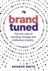 Brand Tuned: The new rules of branding, strategy and intellectual property kaina ir informacija | Ekonomikos knygos | pigu.lt
