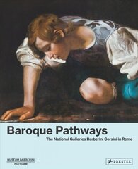 Baroque Pathways: The National Galleries Barberini Corsini in Rome цена и информация | Книги об искусстве | pigu.lt