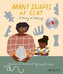 Many Shapes of Clay: A Story of Healing цена и информация | Книги для малышей | pigu.lt