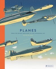 Planes: From the Wright Brothers to the Supersonic Jet kaina ir informacija | Knygos paaugliams ir jaunimui | pigu.lt