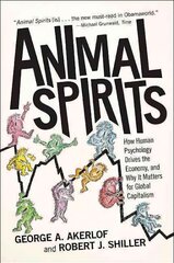 Animal Spirits: How Human Psychology Drives the Economy, and Why It Matters for Global Capitalism Revised edition kaina ir informacija | Ekonomikos knygos | pigu.lt