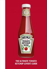 Heinz Tomato Ketchup Book kaina ir informacija | Receptų knygos | pigu.lt