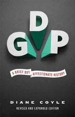 GDP: A Brief but Affectionate History - Revised and expanded Edition Revised edition цена и информация | Книги по экономике | pigu.lt