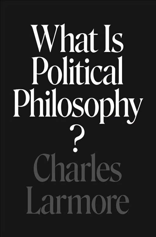 What Is Political Philosophy? kaina ir informacija | Istorinės knygos | pigu.lt