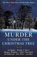 Murder under the Christmas Tree: Ten Classic Crime Stories for the Festive Season Main kaina ir informacija | Fantastinės, mistinės knygos | pigu.lt