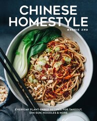 Chinese Homestyle: Everyday Plant-Based Recipes for Takeout, Dim Sum, Noodles, and More kaina ir informacija | Receptų knygos | pigu.lt
