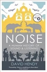 Noise: A Human History of Sound and Listening Main kaina ir informacija | Istorinės knygos | pigu.lt