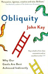 Obliquity: Why our goals are best achieved indirectly Main kaina ir informacija | Ekonomikos knygos | pigu.lt