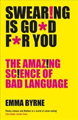 Swearing Is Good For You: The Amazing Science of Bad Language Main цена и информация | Развивающие книги | pigu.lt