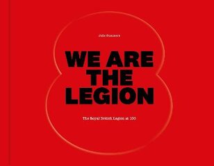 We Are The Legion: The Royal British Legion at 100 Main kaina ir informacija | Istorinės knygos | pigu.lt