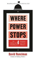 Where Power Stops: The Making and Unmaking of Presidents and Prime Ministers Main kaina ir informacija | Socialinių mokslų knygos | pigu.lt