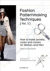 Fashion Patternmaking Techniques: How to Make Jackets, Coats and Cloaks for Women and Men: How to Make Jackets, Coats and Cloaks for Women and Men, Volume 3 цена и информация | Книги о питании и здоровом образе жизни | pigu.lt