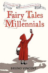 Fairy Tales for Millennials: 12 Problematic Stories Retold for the Modern World цена и информация | Fantastinės, mistinės knygos | pigu.lt
