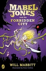 Mabel Jones and the Forbidden City kaina ir informacija | Knygos paaugliams ir jaunimui | pigu.lt