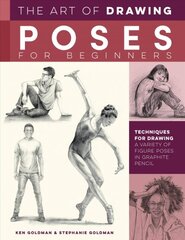 Art of Drawing Poses for Beginners: Techniques for drawing a variety of figure poses in graphite pencil цена и информация | Книги об искусстве | pigu.lt