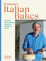 Giuseppe's Italian Bakes: Over 60 Classic Cakes, Desserts and Savoury Bakes kaina ir informacija | Receptų knygos | pigu.lt