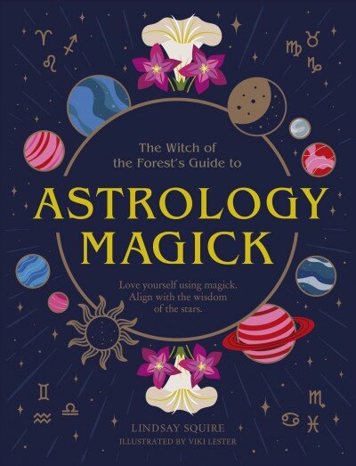 Astrology Magick: Love yourself using magick. Align with the wisdom of the stars kaina ir informacija | Saviugdos knygos | pigu.lt