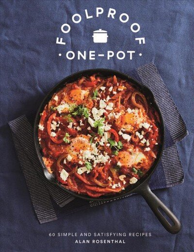Foolproof One-Pot: 60 Simple and Satisfying Recipes цена и информация | Receptų knygos | pigu.lt