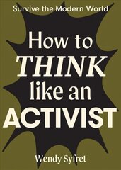 How to Think Like an Activist Flexibound цена и информация | Исторические книги | pigu.lt