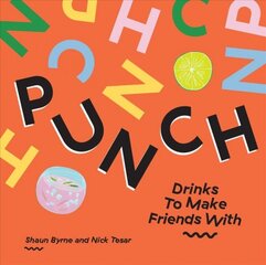 Punch: Drinks To Make Friends With цена и информация | Книги рецептов | pigu.lt